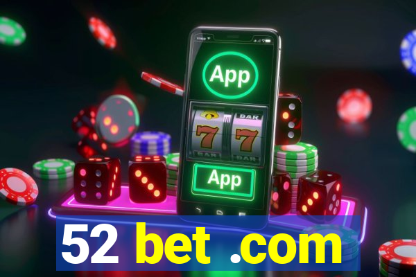 52 bet .com